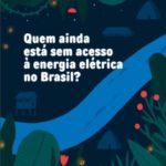 Quem ainda está sem acesso a energia elétrica no Brasil?